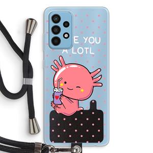 CaseCompany Love You A Lotl: Samsung Galaxy A52 Transparant Hoesje met koord
