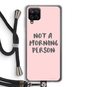 CaseCompany Morning person: Samsung Galaxy A12 Transparant Hoesje met koord