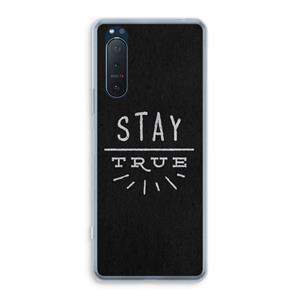 CaseCompany Stay true: Sony Xperia 5 II Transparant Hoesje