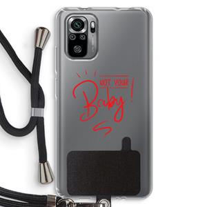 CaseCompany Not Your Baby: Xiaomi Redmi Note 10S Transparant Hoesje met koord