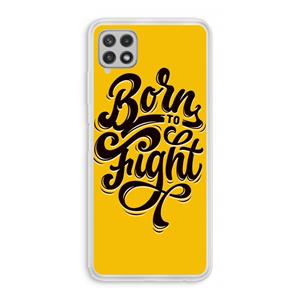 CaseCompany Born to Fight: Samsung Galaxy A22 4G Transparant Hoesje