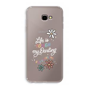 CaseCompany Tough Life: Samsung Galaxy J4 Plus Transparant Hoesje