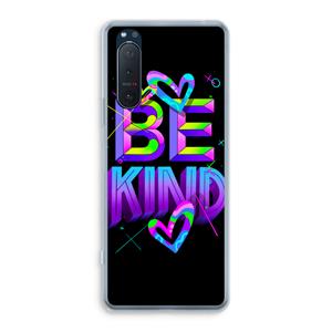 CaseCompany Be Kind: Sony Xperia 5 II Transparant Hoesje