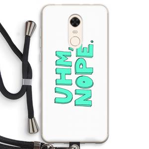 CaseCompany UHM, NOPE.: Xiaomi Redmi 5 Transparant Hoesje met koord