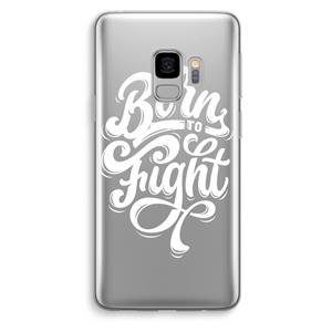 CaseCompany Born to Fight: Samsung Galaxy S9 Transparant Hoesje