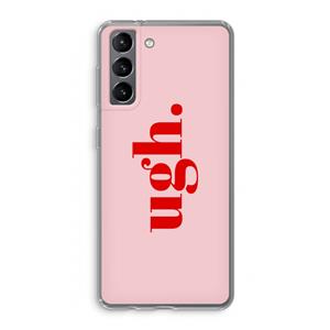 CaseCompany Ugh: Samsung Galaxy S21 Transparant Hoesje