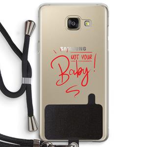 CaseCompany Not Your Baby: Samsung Galaxy A5 (2016) Transparant Hoesje met koord