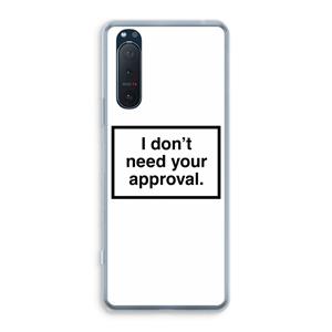 CaseCompany Don't need approval: Sony Xperia 5 II Transparant Hoesje