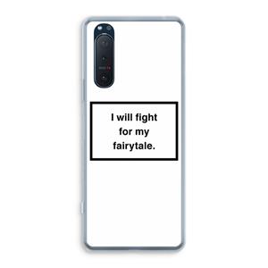 CaseCompany Fight for my fairytale: Sony Xperia 5 II Transparant Hoesje