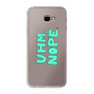 CaseCompany UHM, NOPE.: Samsung Galaxy J4 Plus Transparant Hoesje