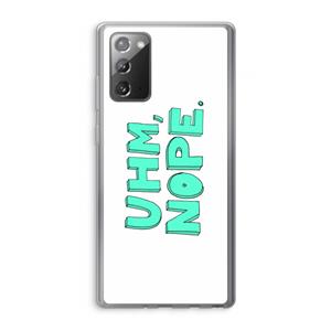 CaseCompany UHM, NOPE.: Samsung Galaxy Note 20 / Note 20 5G Transparant Hoesje
