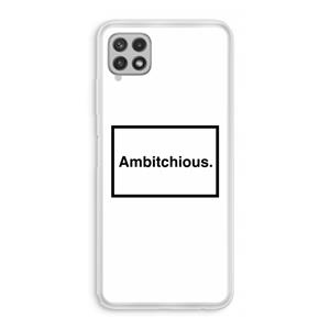 CaseCompany Ambitchious: Samsung Galaxy A22 4G Transparant Hoesje