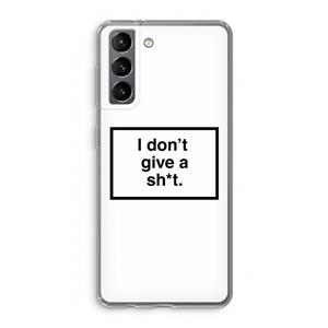 CaseCompany Don't give a shit: Samsung Galaxy S21 Transparant Hoesje
