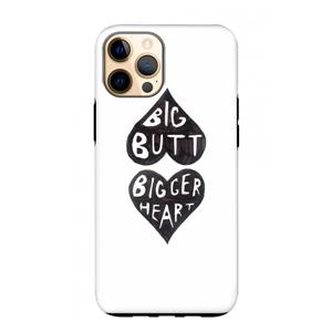 CaseCompany Big butt bigger heart: iPhone 12 Pro Max Tough Case