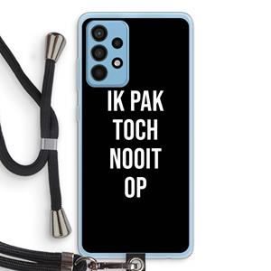 CaseCompany Ik pak nooit op - Zwart: Samsung Galaxy A52 Transparant Hoesje met koord