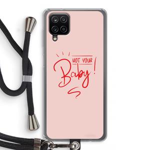 CaseCompany Not Your Baby: Samsung Galaxy A12 Transparant Hoesje met koord