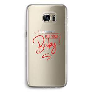 CaseCompany Not Your Baby: Samsung Galaxy S7 Edge Transparant Hoesje