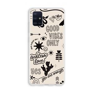 CaseCompany Good vibes: Galaxy A51 4G Transparant Hoesje