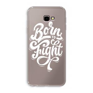 CaseCompany Born to Fight: Samsung Galaxy J4 Plus Transparant Hoesje