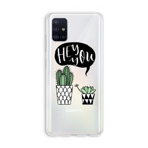 CaseCompany Hey you cactus: Galaxy A51 4G Transparant Hoesje