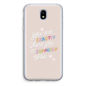 CaseCompany Right Place: Samsung Galaxy J5 (2017) Transparant Hoesje