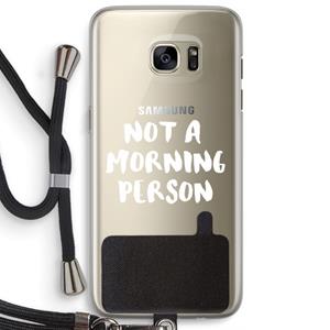 CaseCompany Morning person: Samsung Galaxy S7 Edge Transparant Hoesje met koord
