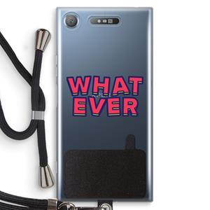 CaseCompany Whatever: Sony Xperia XZ1 Transparant Hoesje met koord