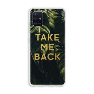 CaseCompany Take me back: Galaxy A51 4G Transparant Hoesje