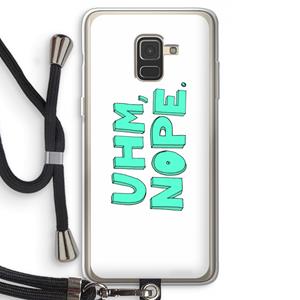 CaseCompany UHM, NOPE.: Samsung Galaxy A8 (2018) Transparant Hoesje met koord