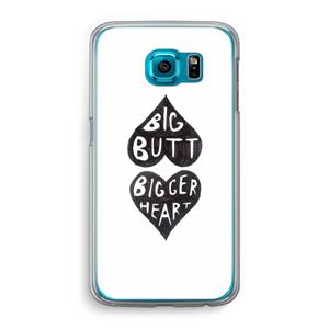 CaseCompany Big butt bigger heart: Samsung Galaxy S6 Transparant Hoesje