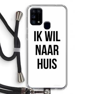 CaseCompany Ik wil naar huis: Samsung Galaxy M31 Transparant Hoesje met koord