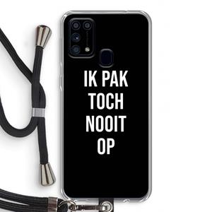 CaseCompany Ik pak nooit op - Zwart: Samsung Galaxy M31 Transparant Hoesje met koord