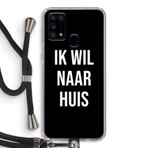CaseCompany Ik wil naar huis - Zwart: Samsung Galaxy M31 Transparant Hoesje met koord