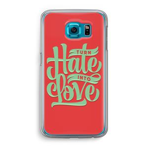 CaseCompany Turn hate into love: Samsung Galaxy S6 Transparant Hoesje