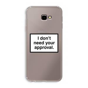 CaseCompany Don't need approval: Samsung Galaxy J4 Plus Transparant Hoesje