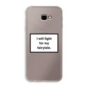 CaseCompany Fight for my fairytale: Samsung Galaxy J4 Plus Transparant Hoesje