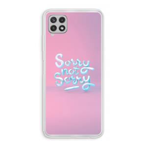CaseCompany Sorry not sorry: Samsung Galaxy A22 4G Transparant Hoesje