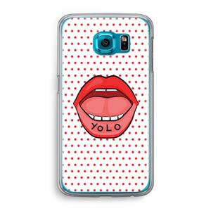 CaseCompany Yolo Denise: Samsung Galaxy S6 Transparant Hoesje