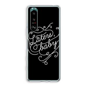 CaseCompany Laters, baby: Sony Xperia 5 III Transparant Hoesje