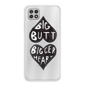 CaseCompany Big butt bigger heart: Samsung Galaxy A22 4G Transparant Hoesje