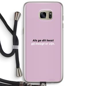 CaseCompany gij moogt er zijn: Samsung Galaxy S7 Edge Transparant Hoesje met koord