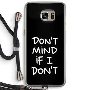 CaseCompany Don't Mind: Samsung Galaxy S7 Edge Transparant Hoesje met koord