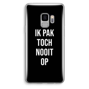 CaseCompany Ik pak nooit op - Zwart: Samsung Galaxy S9 Transparant Hoesje
