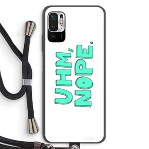 CaseCompany UHM, NOPE.: Xiaomi Redmi Note 10 5G Transparant Hoesje met koord