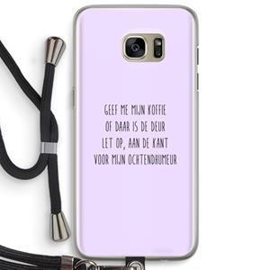 CaseCompany Ochtendhumeur: Samsung Galaxy S7 Edge Transparant Hoesje met koord