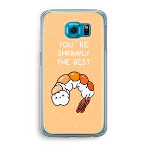 CaseCompany You're Shrimply The Best: Samsung Galaxy S6 Transparant Hoesje