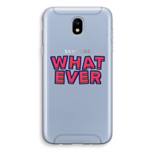 CaseCompany Whatever: Samsung Galaxy J5 (2017) Transparant Hoesje