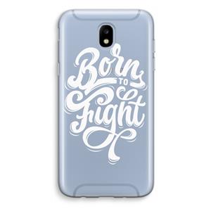 CaseCompany Born to Fight: Samsung Galaxy J5 (2017) Transparant Hoesje