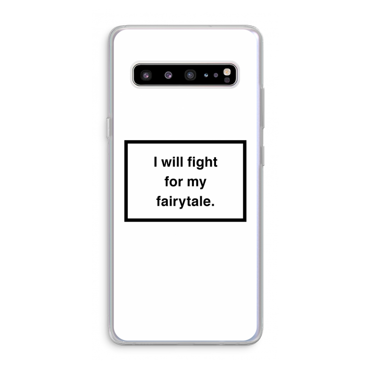 CaseCompany Fight for my fairytale: Samsung Galaxy S10 5G Transparant Hoesje