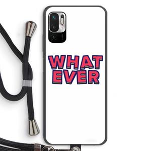 CaseCompany Whatever: Xiaomi Redmi Note 10 5G Transparant Hoesje met koord
